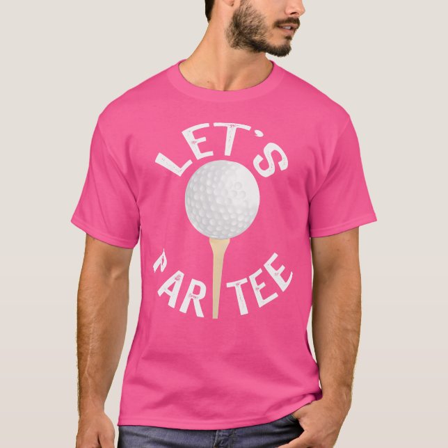 Låt oss Par Funny Golf Pun T Shirt (Framsida)