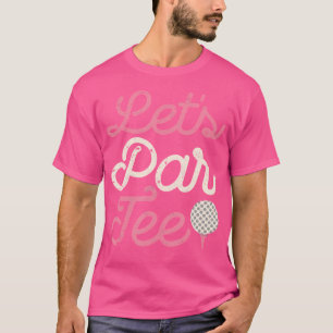 Låt oss Par Golf Player Golfer Pappa Pappa Manar F T Shirt