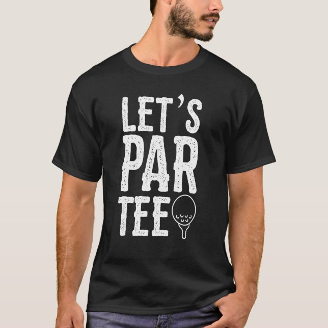 Låt oss Par Golfing Pun Golf Party T Shirt (Framsida)