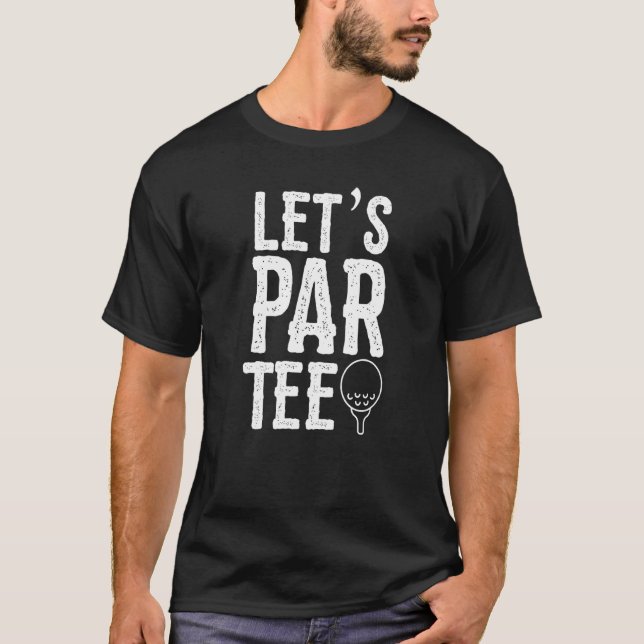 Låt oss Par Golfing Pun Golf Party T Shirt (Framsida)
