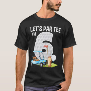 Låt oss Par I är 6 6e Födelsedagsfest Golf Birthda T Shirt