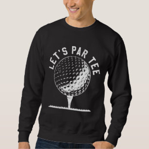 Låt oss Par Låt oss Party Golf Joke Funny Golf Lång Ärmad Tröja