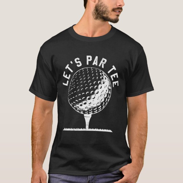 Låt oss Par Låt oss Party Golf Joke Funny Golf T Shirt (Framsida)