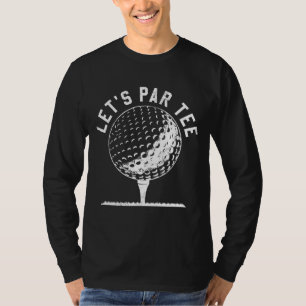 Låt oss Par Låt oss Party Golf Joke Funny Golf T Shirt