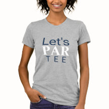 Låt oss Par Tee Funny Blue and White Golf