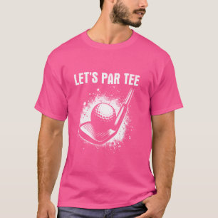Låt oss Par Tee Golf - Roligt talesätt golf pun äl