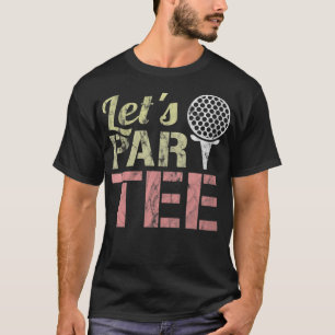 Låt oss Par-Tee - Låt oss Party - Golf Joke - Funn T Shirt