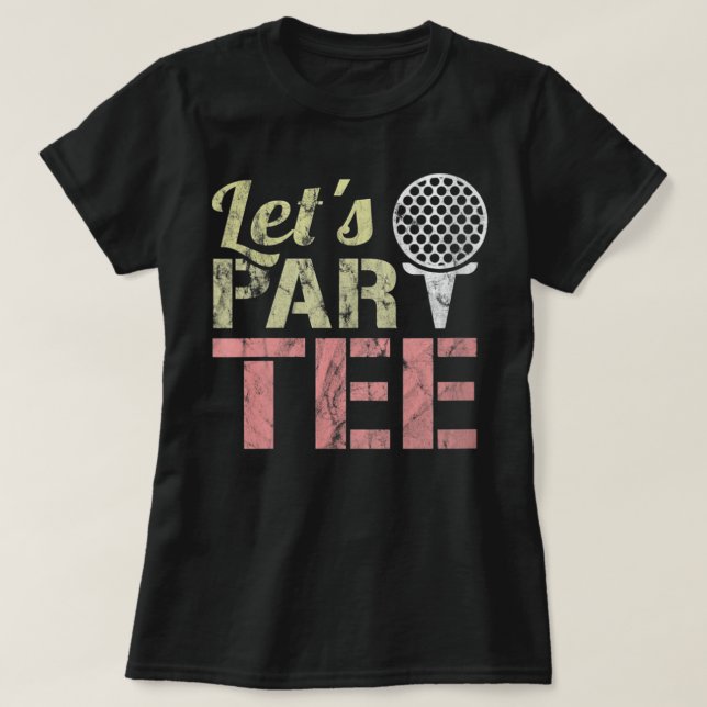 Låt oss Par-Tee - Låt oss Party - Golf Joke - Funn T Shirt (Design framsida)