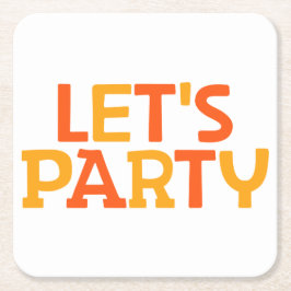 Låt oss Party. Underlägg Papper Kvadrat