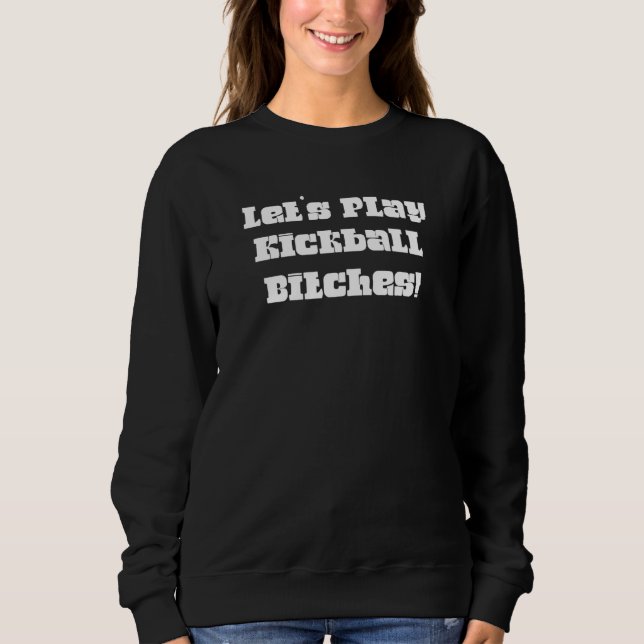 Låt oss Play Kickball Humor Sarcastic T Shirt (Framsida)