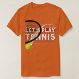 Låt oss Play Tennis Clay Court T Shirt