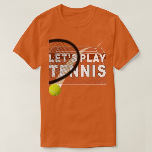 Låt oss Play Tennis Clay Court T Shirt (Design framsida)
