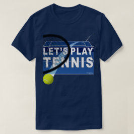 Låt oss Play Tennis Hardcourt T Shirt