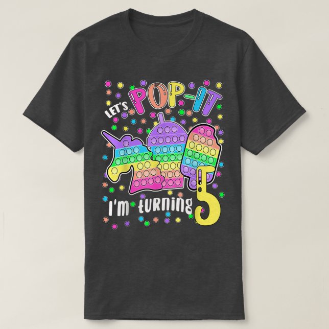 Låt oss Popit Jag blir 5 färgstarka 5:e födelsedag T Shirt (Design framsida)