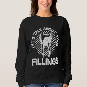 Låt oss prata om dina fyllningar i Tandvård Funny T Shirt