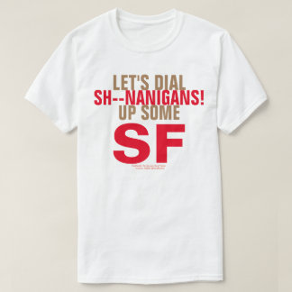 Låt oss Ral upp lite SH - NANIGANS! T-Shirt
