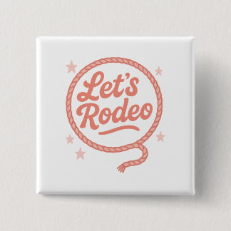 Låt oss Rid Rodeo Western Sängkvällsparty Cowgirl Knapp