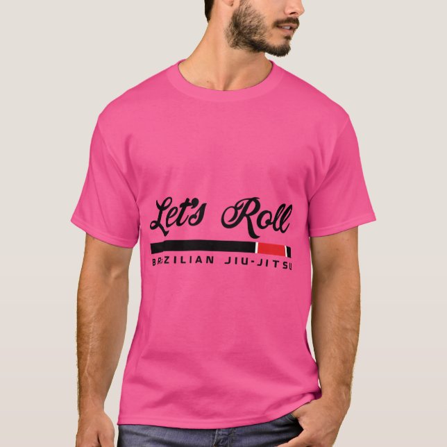 Låt oss Roll Black Bälte Brasilian Jiu Jitsu T Shirt (Framsida)