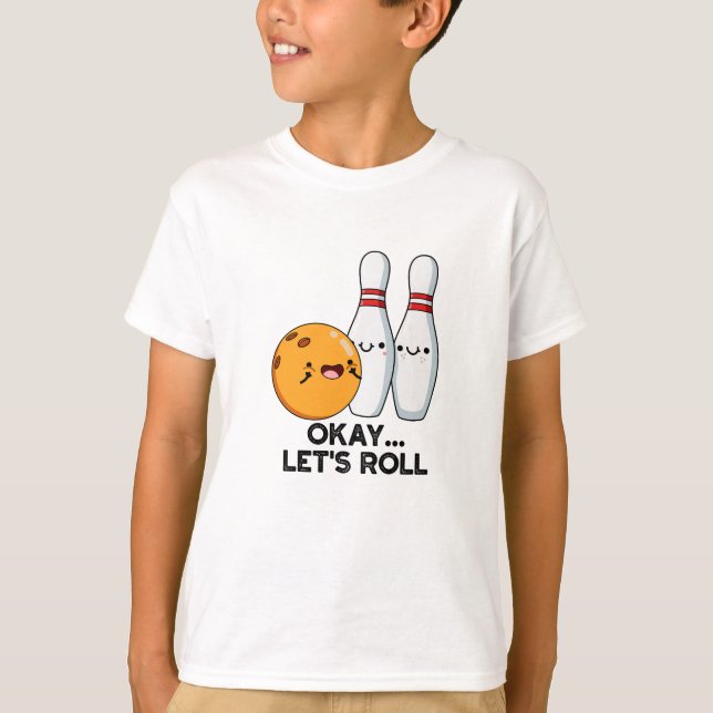 Låt oss Roll Funny Bowling Pun T Shirt (Framsida)