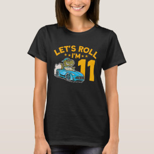 Låt oss Roll I's 11 Racer 11:e födelsedagsbilen Tä T Shirt