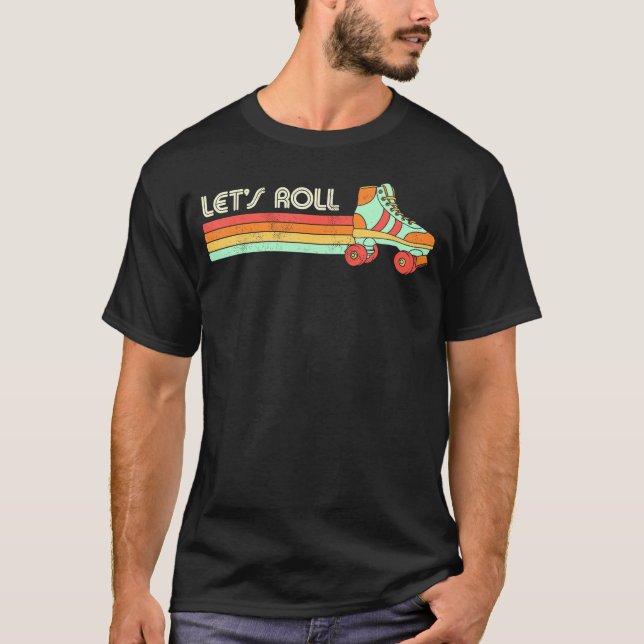 Låt oss Roll Roller Skating Skater Skate 70S 80S T Shirt (Framsida)