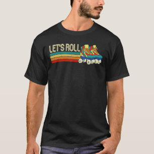 Låt oss Roll Vintage Roller Skate Birthday Women G T Shirt