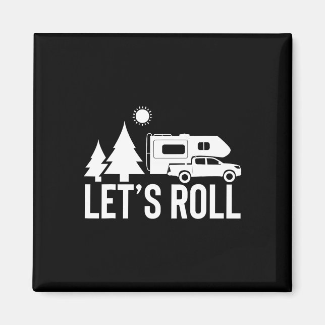Låt oss rulla lastbilscamper rolig campingpresent  magnet (Framsidan)