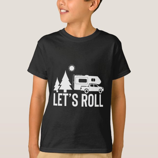 Låt oss rulla lastbilscamper rolig campingpresent  t shirt (Framsida)