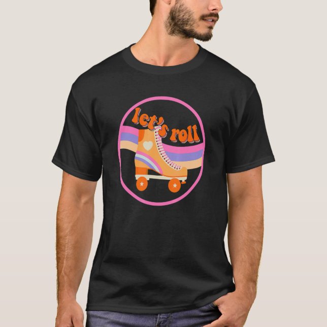 Låt oss rullrullrullgardin Skating Skater Retro 70 T Shirt (Framsida)