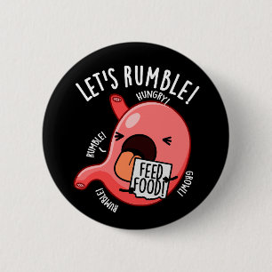 Låt oss Rumble Funny Stomach Pun Mörk BG Knapp