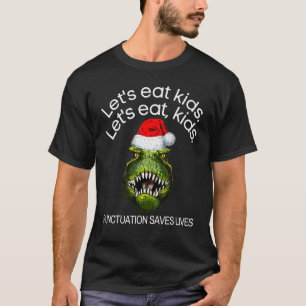 Låt oss se att eat Kids-interpunktion räddar liv G T Shirt