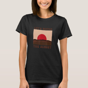 Låt oss Se Solnedgången Chaser Chasing Sunset Roma T Shirt