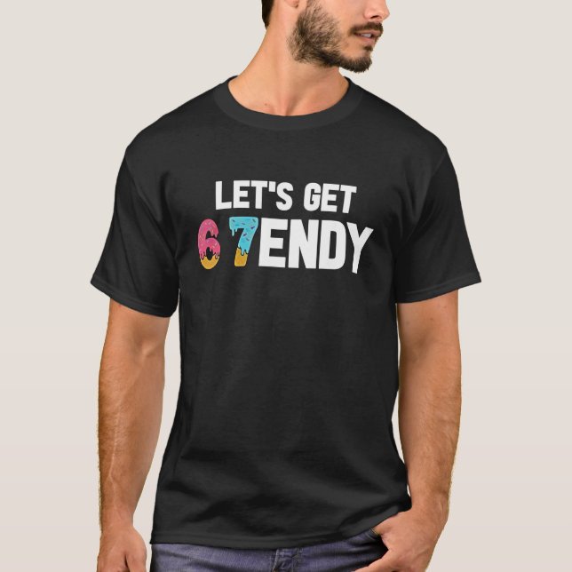 Låt oss Sendy 67 Ice Cream 7 endy 6 7endy 67 Meme T Shirt (Framsida)