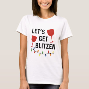 Låt oss Skaffa Blitzen // Funny Alkohol jul T Shirt