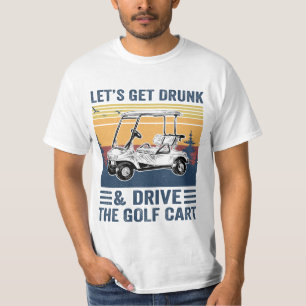 Låt oss skaka och kör Golf Cart, en fin Gol T Shirt