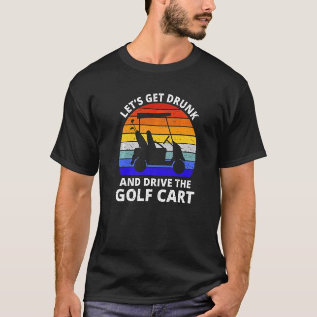 Låt oss skaka och köra Golf Cart Golfer T Shirt (Framsida)