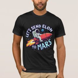 Låt oss Skicka Elon till Mars Manar-Shirt T Shirt