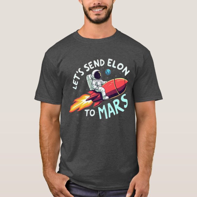 Låt oss Skicka Elon till Mars Shirt T (Framsida)