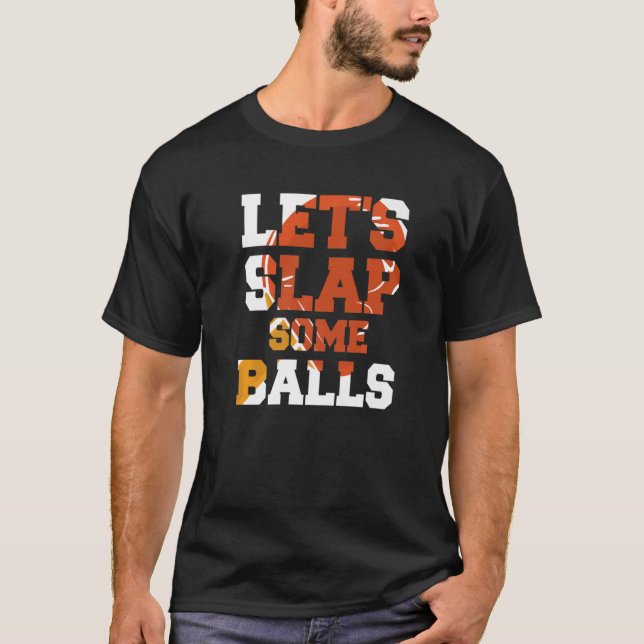 Låt oss Slap Lite Bollar Ping Pong Bord Tennis T Shirt (Framsida)