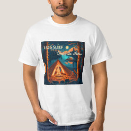Låt oss sova under stjärnorna | Campingkonst T Shirt