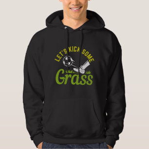 Låt oss sparka lite gräs hoodie