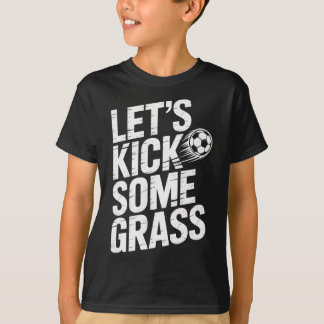 Låt oss sparka rolig fotboll älskare spelare fotbo t shirt