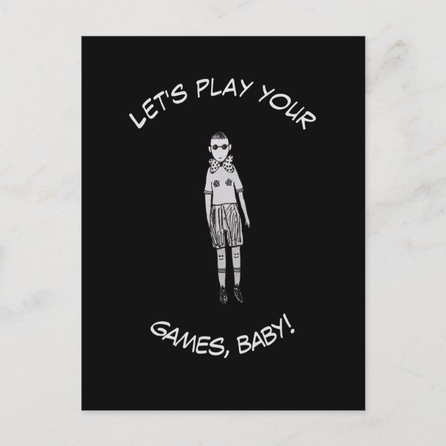 Låt oss spela dina spel, baby! vykort (Framsida)