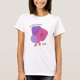 Låt oss spela Pickleball Y'all T-shirt