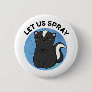 Låt oss Spray Funny Skunk Pun Knapp