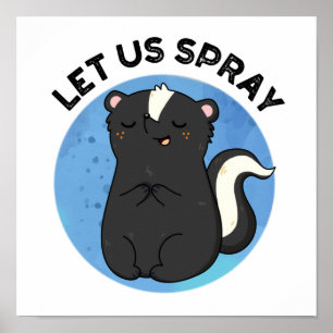 Låt oss Spray Funny Skunk Pun Poster