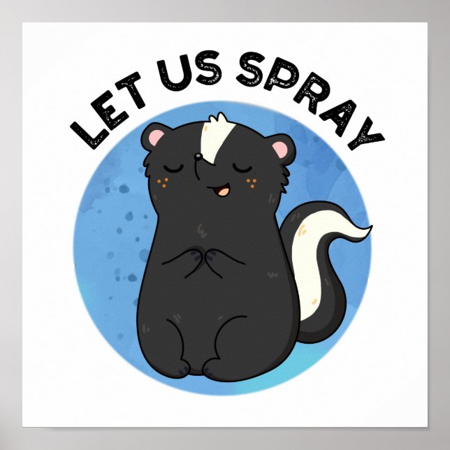 Låt oss Spray Funny Skunk Pun Poster (Framsidan)