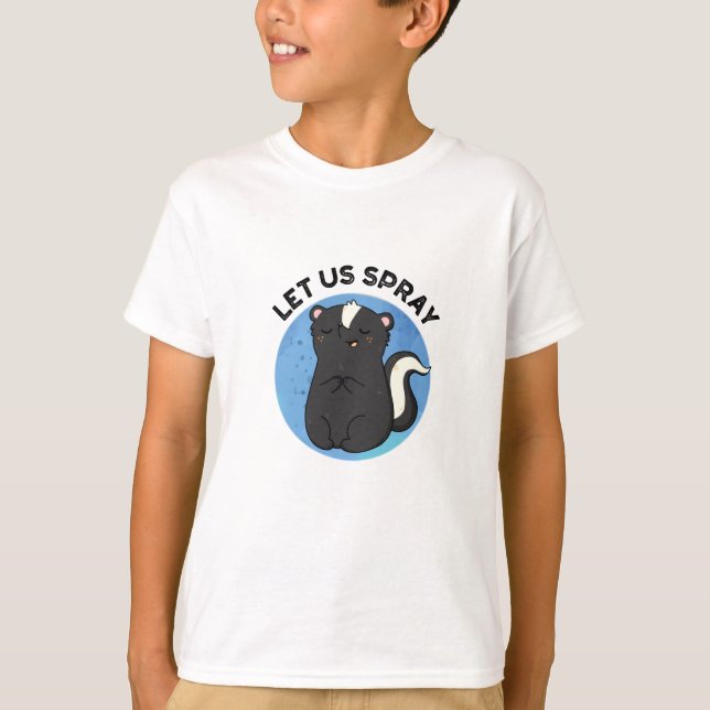 Låt oss Spray Funny Skunk Pun T Shirt (Framsida)