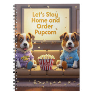 Låt oss stanna hemma och beställa Pupcorn Tecknad  Anteckningsbok