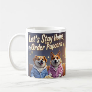 Låt oss stanna hemma och beställa Pupcorn Tecknad Kaffemugg
